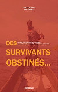 Des survivants obstinés - Achille Bapolisi - E-Book