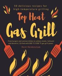 Top Heat Gas Grill - Kent Heidenstam - E-Book