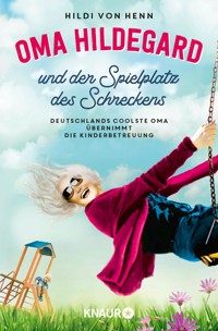 Oma Hildegard und der Spielplatz des Schreckens - Hildi von Henn - E-Book