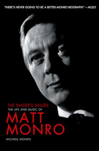 Matt Monro: The Singer's Singer - Michele Monro - E-Book