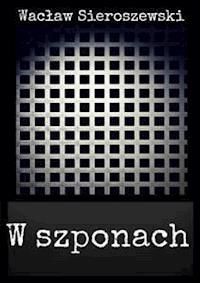 W szponach - Wacław Sieroszewski - E-Book