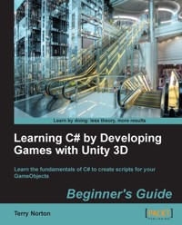 Learning C# by Developing Games with Unity 3D Beginner's Guide - Terry Norton - E-Book