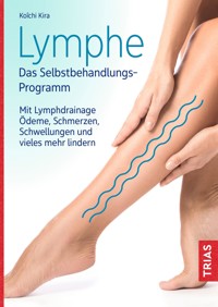 Lymphe - Das Selbstbehandlungs-Programm - Koichi Kira - E-Book