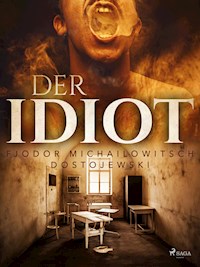 Der Idiot - Fjodor M. Dostojewski - E-Book