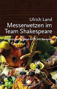 Messerwetzen im Team Shakespeare - Ulrich Land - E-Book