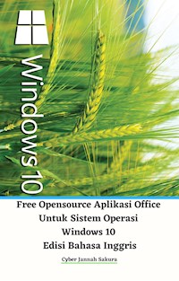 Free Opensource Aplikasi Office Untuk Sistem Operasi Windows 10 Edisi Bahasa Inggris - Cyber Jannah Sakura - E-Book