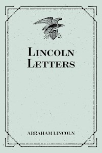 Lincoln Letters - Abraham Lincoln - E-Book