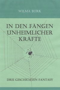 In den Fängen unheimlicher Kräfte - Wilma Burk - E-Book