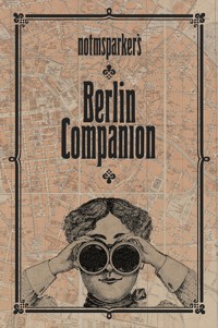 Notmsparker's Berlin Companion - Beata Gontarczyk-Krampe - E-Book