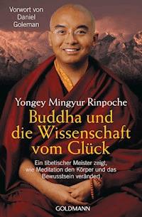 Buddha und die Wissenschaft vom Glück - Yongey Mingyur Rinpoche - E-Book