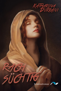 Rachsüchtig - Katharina Durrani - E-Book