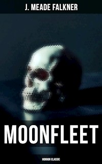 Moonfleet (Horror Classic) - J. Meade Falkner - E-Book