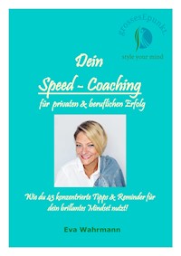 Dein Speed-Coaching für privaten und beruflichen Erfolg - Eva Wahrmann - E-Book