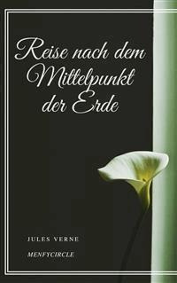 Reise nach dem Mittelpunkt der Erde - Jules Verne. - E-Book