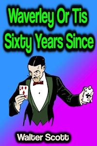 Waverley Or Tis Sixty Years Since - Walter Scott - E-Book