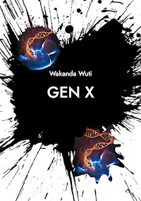 Gen X - Wakanda Wuti - E-Book