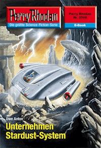 Perry Rhodan 2508: Unternehmen Stardust-System - Uwe Anton - E-Book + Hörbuch