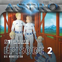 ASTRO S1 - Episode 02 - Die Mondstation - Martin Wintersberger - Hörbuch