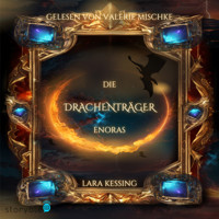 Die Drachenträger Enoras - Lara Kessing - Hörbuch