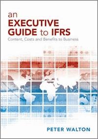An Executive Guide to IFRS - Peter Walton - E-Book