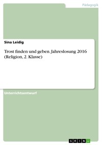 Trost finden und geben. Jahreslosung 2016 (Religion, 2. Klasse) - Sina Leidig - E-Book