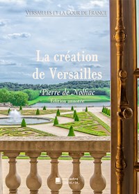 La création de Versailles - Pierre de Nolhac - E-Book