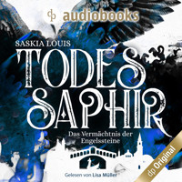 Todessaphir - Das Vermächtnis der Engelssteine, Band 2 (Ungekürzt) - Saskia Louis - Hörbuch