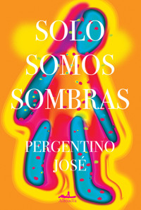Solo somos sombras - Pergentino José - E-Book