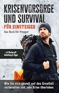Krisenvorsorge und Survival für Einsteiger - Jonas Sandersfeld - E-Book