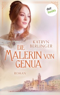 Die Malerin von Genua - Katryn Berlinger - E-Book