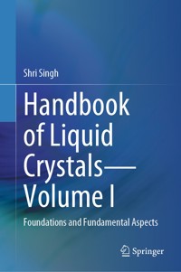 Handbook of Liquid Crystals—Volume I - Shri Singh - E-Book