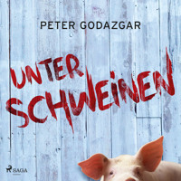 Unter Schweinen - Peter Godazgar - Hörbuch