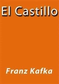 El castillo - Franz  kafka - E-Book
