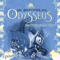 Die Abenteuer des Odysseus, Folge 4: Das trojanische Pferd - Jürgen Knop - Hörbuch