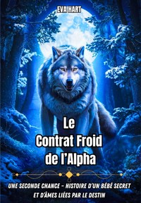 Le Contrat Froid de l’Alpha - Eva Hart - E-Book
