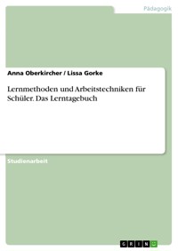 Lernmethoden und Arbeitstechniken für Schüler. Das Lerntagebuch - Anna Oberkircher - E-Book