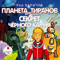 Планета для тиранов. Секрет чёрного камня - Кир Булычёв - Hörbuch