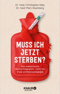 Muss ich jetzt sterben? - Dr. med. Christopher Kelly - E-Book