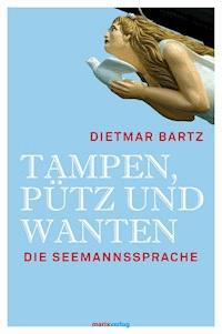 Tampen, Pütz und Wanten - Dietmar Bartz - E-Book