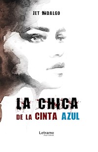 La chica de la cinta azul - Jet Hidalgo - E-Book