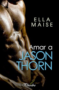 Amar a Jason Thorn - Ella Maise - E-Book