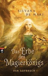 Das Erbe des Magierkönigs - Der Aufbruch - Silvana De Mari - E-Book