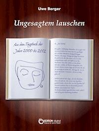 Ungesagtem lauschen - Uwe Berger - E-Book