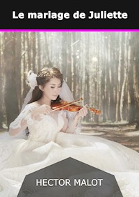 Le mariage de Juliette - Hector Malot - E-Book