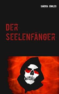 Der Seelenfänger - Sandra Engler - E-Book
