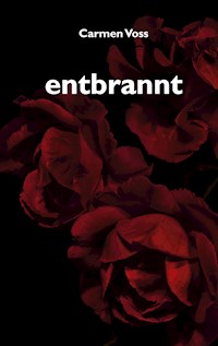 entbrannt - Carmen Voss - E-Book