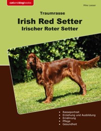 Traumrasse Irish Red Setter - Mike Leeser - E-Book