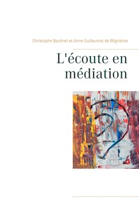 L'écoute en médiation - Christophe Baulinet - E-Book