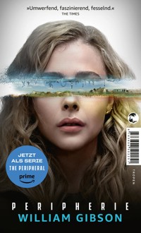 Peripherie - Das Buch zur Serie THE PERIPHERAL - William Gibson - E-Book