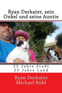 Ryan Derkater, sein Onkel und seine Auntie - Michael Bübl - E-Book